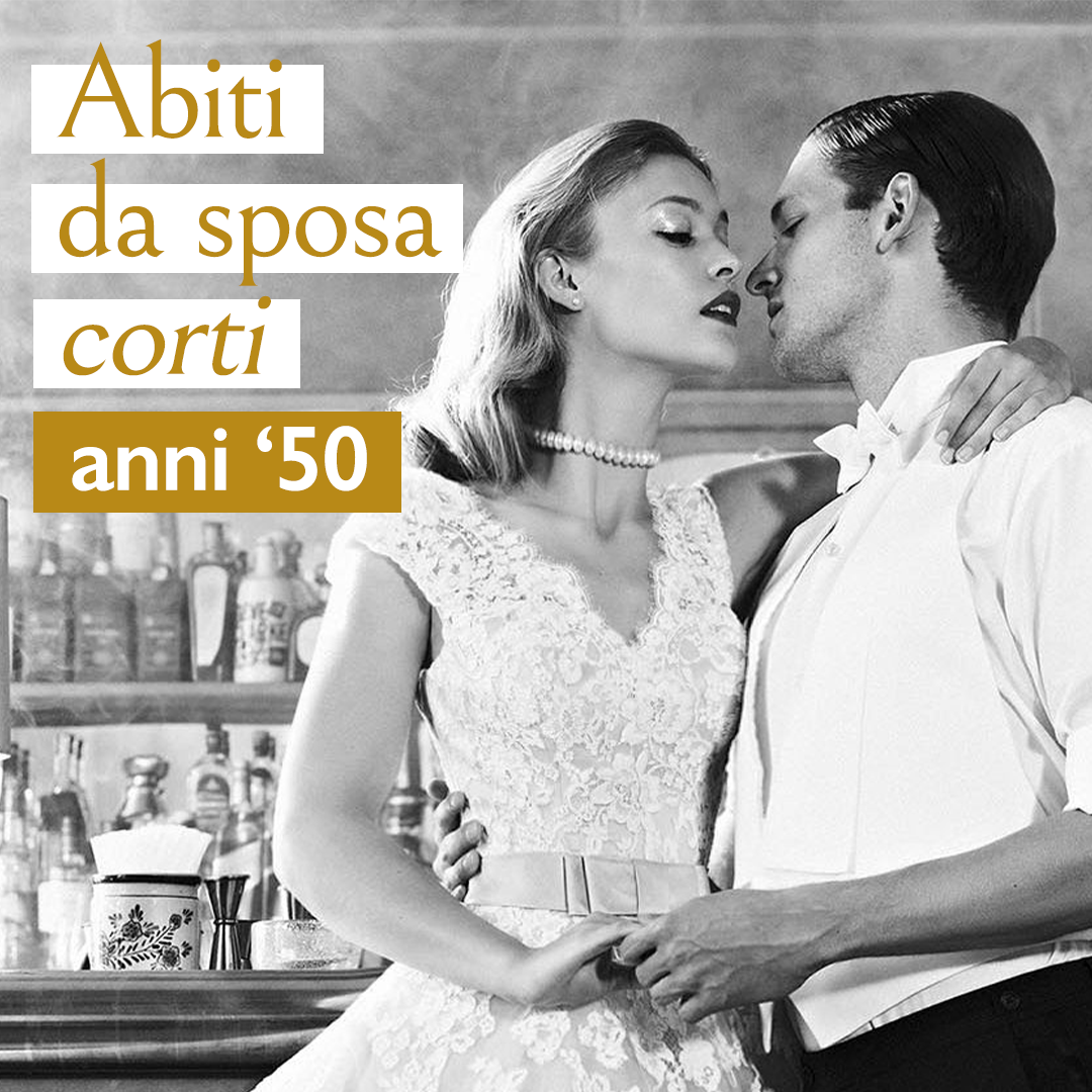 Abiti da sposa corti anni '50 - Loris Mode Sposi